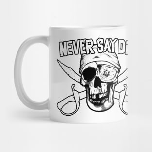 Never Say Die (black) Mug